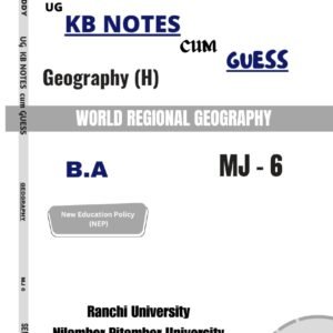 KB NOTES cum Guess UG Sem IV Geography MJ 6 and MJ 7