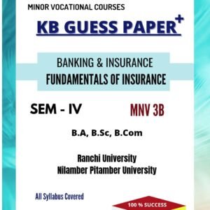 KB Guess Paper+ UG Sem 4 MNV 3B Banking & Insurance